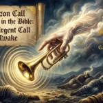 Clarion Call Meaning in the Bible: God’s Urgent Call to Awake